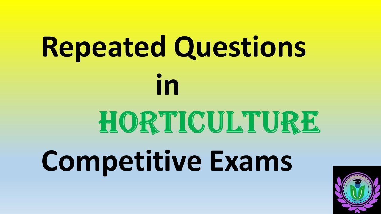 Repeated questions from ICAR JRF Horticulture