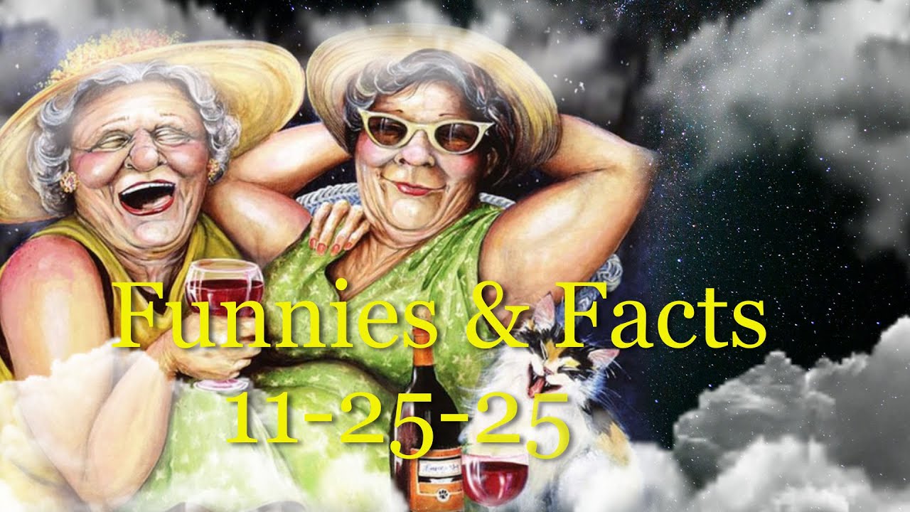 Funnies & Facts 11 25 25