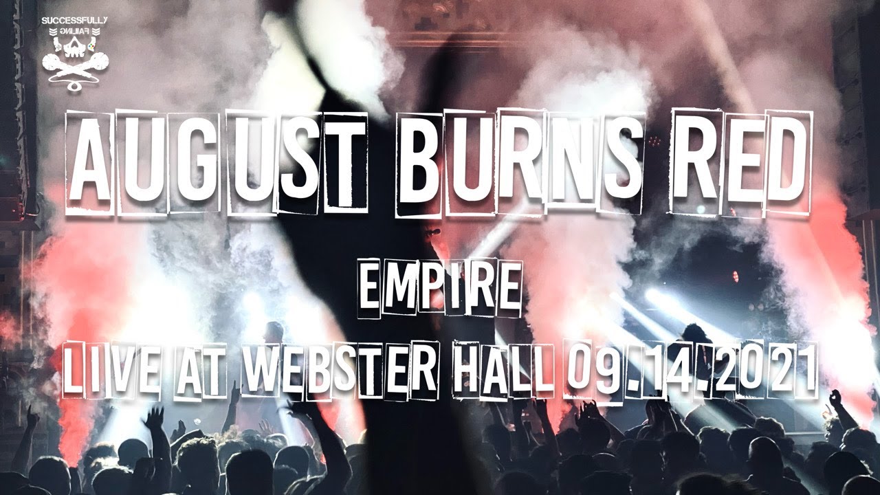 AUGUST BURNS RED- EMPIRE Live at Webster Hall (09.14.2021)