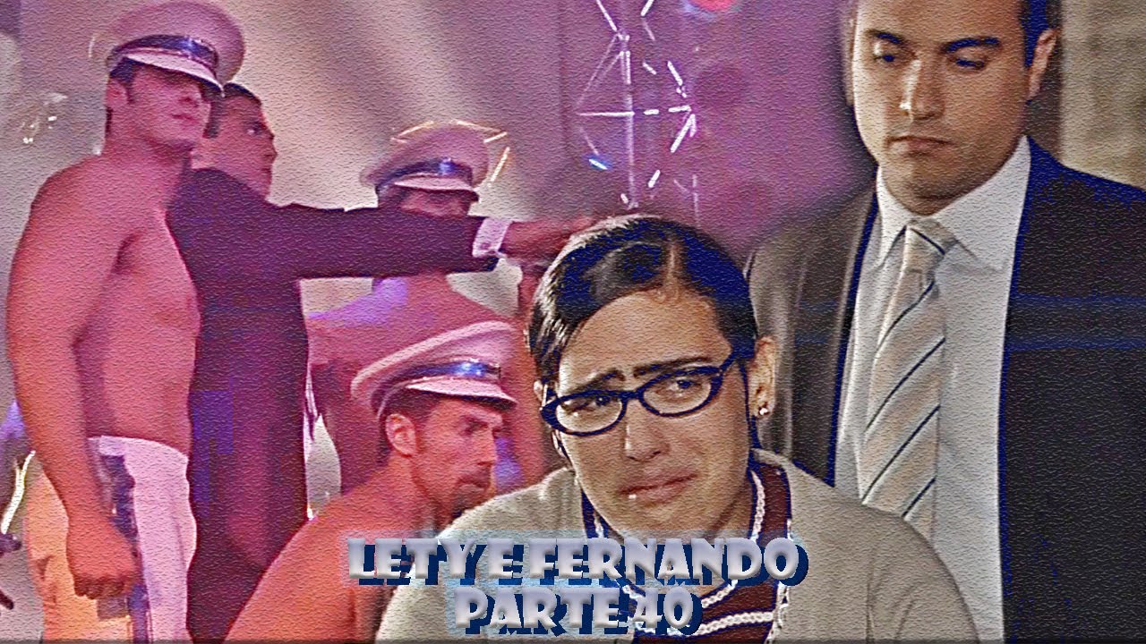 A História de Lety e Fernando - PARTE 40
