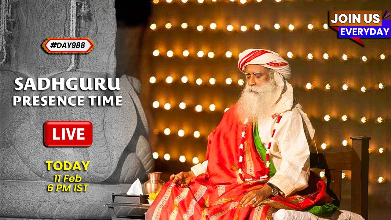 🔴LIVE | Sadhguru Presence Time | SPIRITUAL WISDOM | 6 PM | 11 Feb 2026 | Isha Yoga Center | #Day988