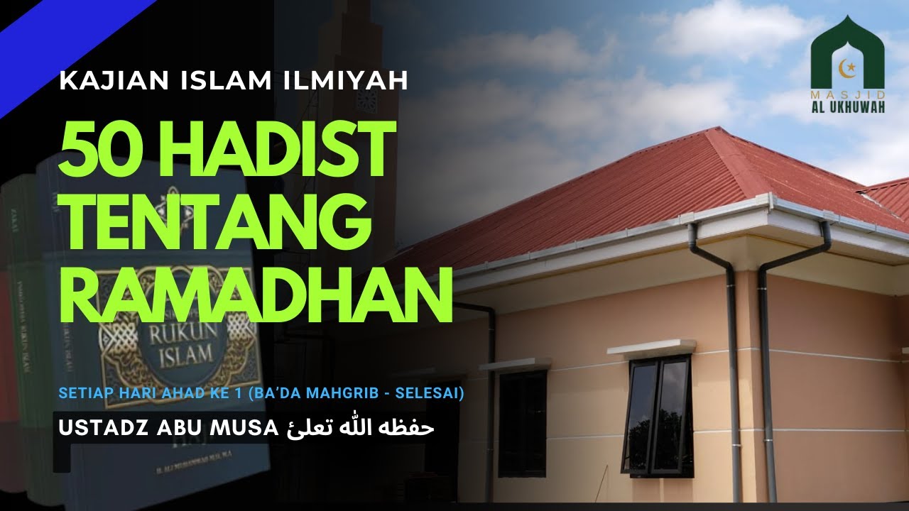50 HADIST TENTANG RAMADHAN || Ustadz Abu Musa حفظه الله تعلئ || Masjid Al Ukhuwah