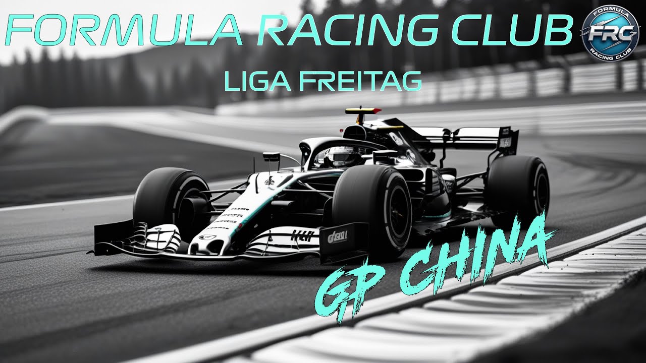 FRC | Formula Racing Club | F1 Liga Freitag | Saison 3 | Rennen 6  von 16 | GP CHINA