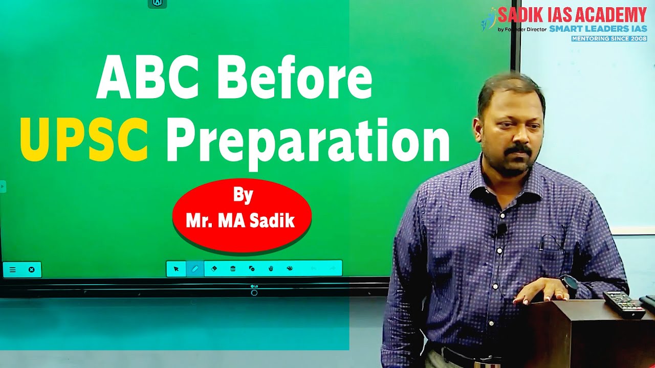 IAS 2024 | ABC Before UPSC Preparation | Mr  MA Sadik | Sadik IAS Academy