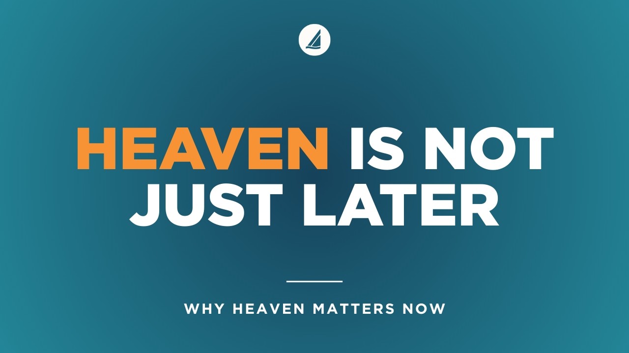 Heaven Is Not Just Later