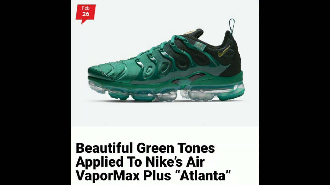 💥Nike Air Vapor Max Plus💥 Atlanta👍 (Showcase)🔥🔥🔥🔥