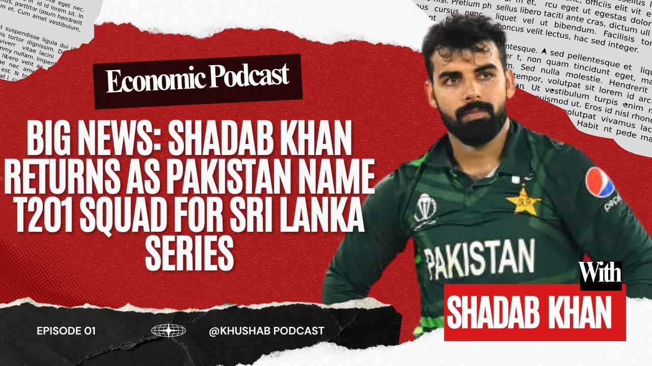 BIG NEWS! Shadab Khan Returns | Pakistan Names T20I Squad vs Sri Lanka | Pakistan National Team