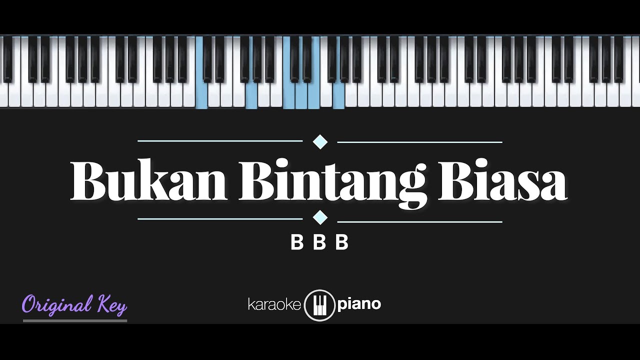 Bukan Bintang Biasa - BBB (KARAOKE PIANO - ORIGINAL KEY)
