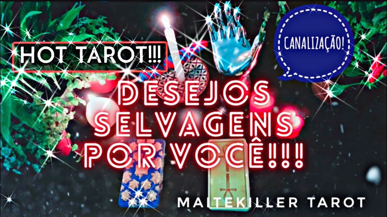 🔞🔥 HOT TAROT 🔥🔞 DESEJOS SELVAGENS POR VOCÊ! ❤️‍🔥💌 CANALIZAÇÃO! INÉDITO!!! VEMMMM AGORAAA!!!!!