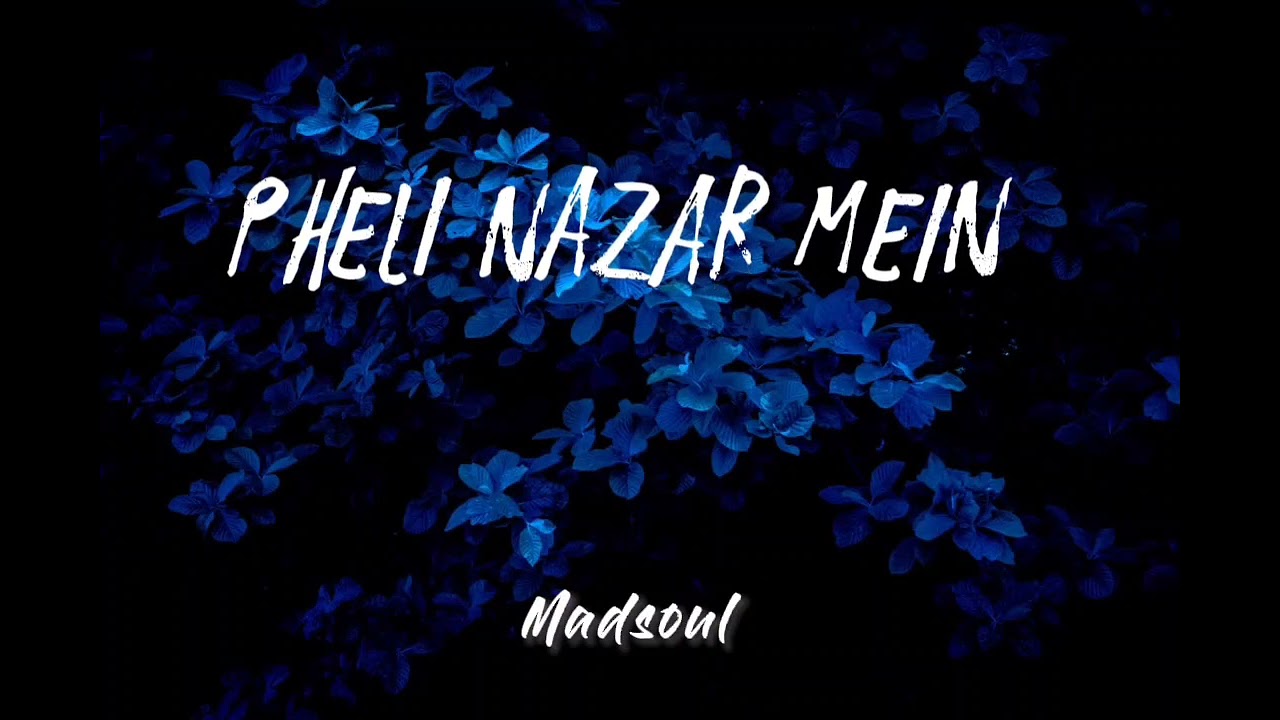 Pheli Nazar Mein _ Madsoul Remix