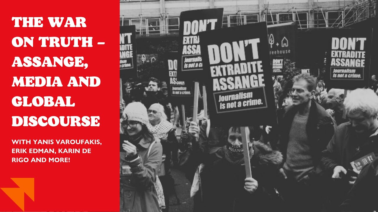 E93: The war on truth &ndash; Julian Assange, media and global discourse, with Yanis Varoufakis and more!