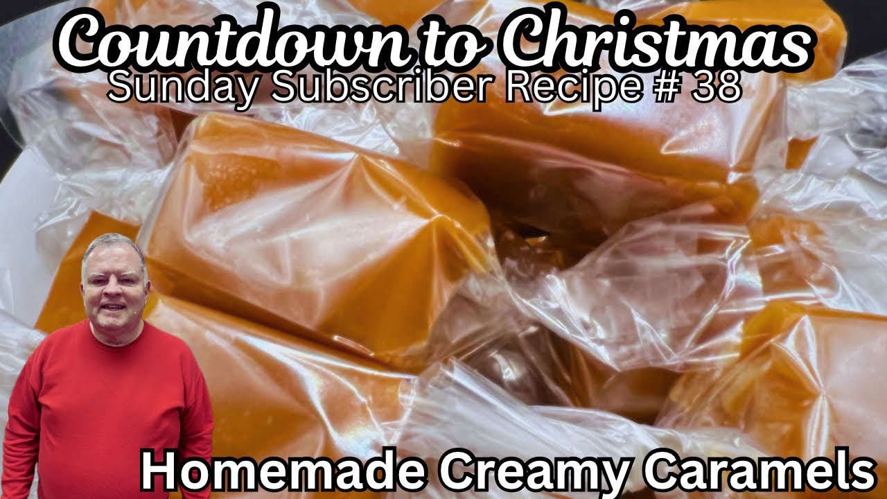 Subscriber Sunday #38 - Homemade Creamy Caramels- A Delicious Treat Everyone Loves