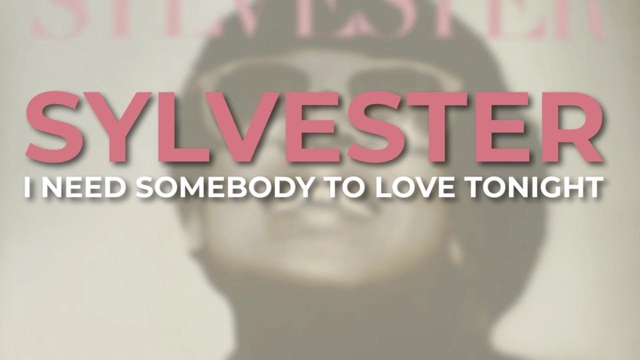 Sylvester - I Need Somebody To Love Tonight (Official Audio)