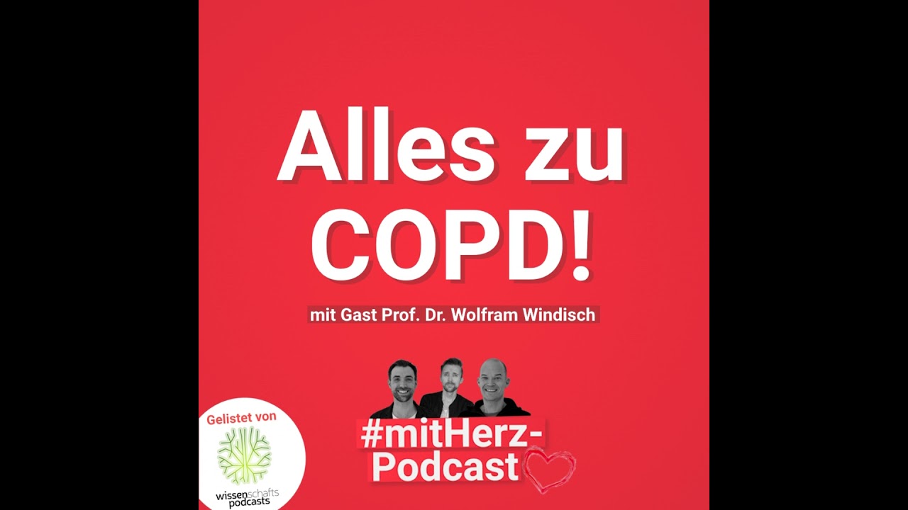 Alles zu COPD (und was Herz und Lunge damit zu tun haben) - mit Gast Prof. Dr. Wolfram Windisch