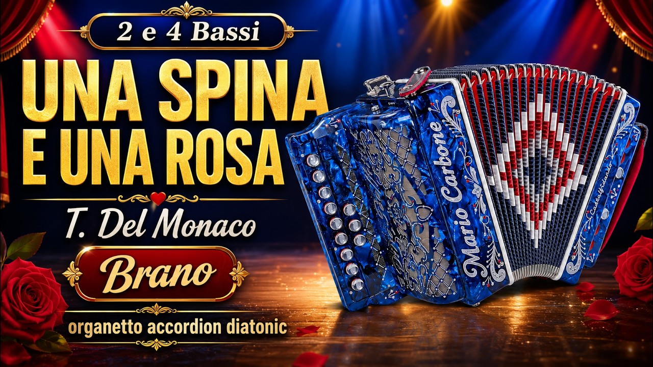 2 e 4 Bassi -  UNA SPINA E UNA ROSA -  T. Del Monaco -  Brano - organetto accordion diatonic