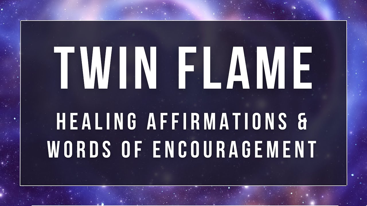 Twin Flame Affirmations & Words Of Encouragement ☯️🔥🤍