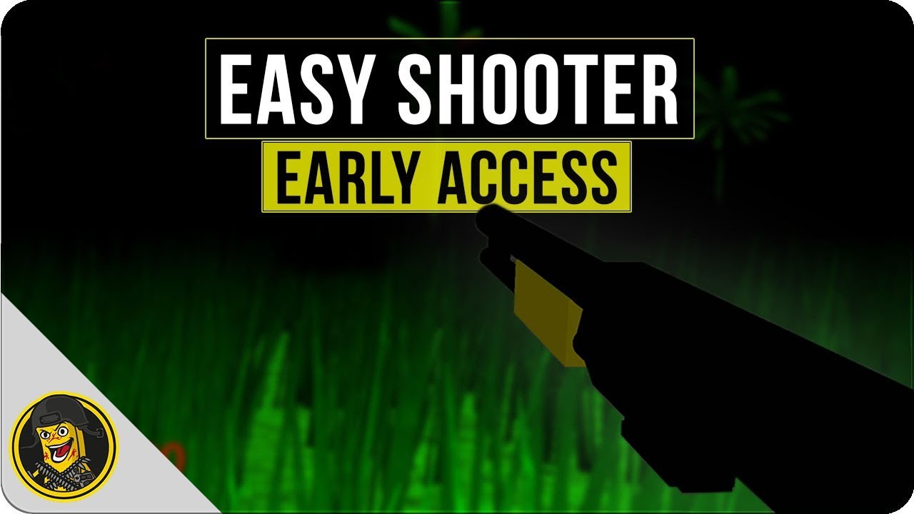 Early Access - Easy Shooter (Free to Play Garbage)