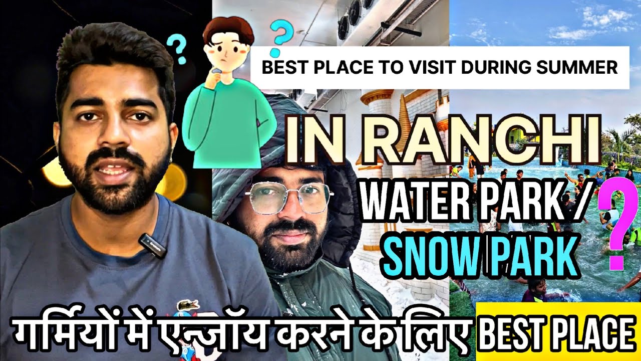 Best Place In Ranchi to Visit during Summer|WATERPARK VS SNOW PARK |Best Waterpark in Ranchi.