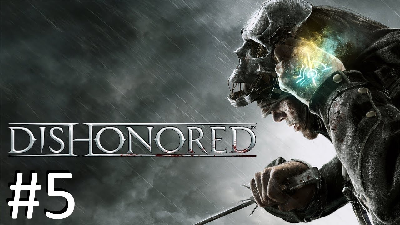 DISHONORED - LADY BOYLES LAST PARTY (CHAPTER 5)