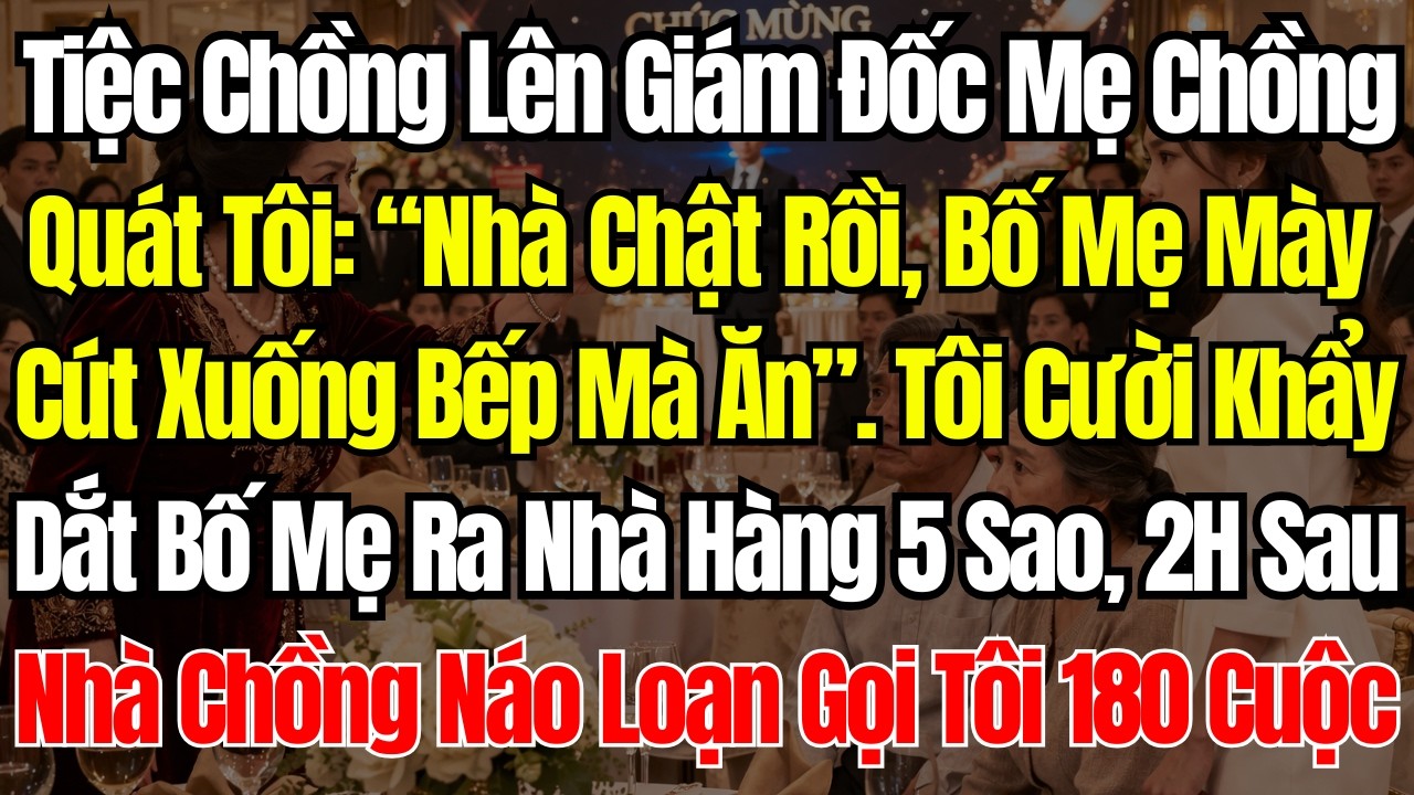 Trong Bữa Tiệc Chồng Lên Giám Đốc, Mẹ Chồng Gằn Mặt Quát Tôi Nhà Hết Chỗ Rồi, Bố Mẹ Mày Đến Thì