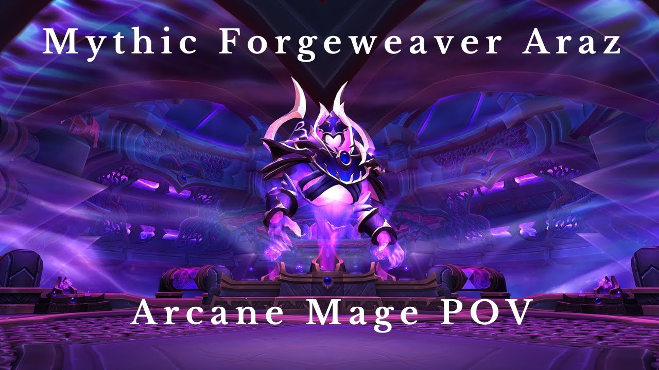 Forgeweaver Araz Mythic - Arcane Mage POV