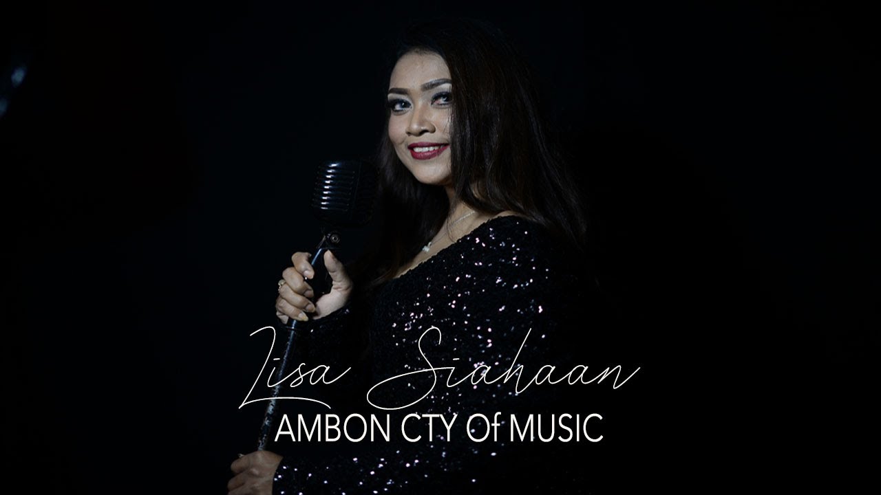 AMBON CITY OF MUSIC - LISA SIAHAAN - LAGU AMBON ( OFFICIAL VIDEO MUSIC )