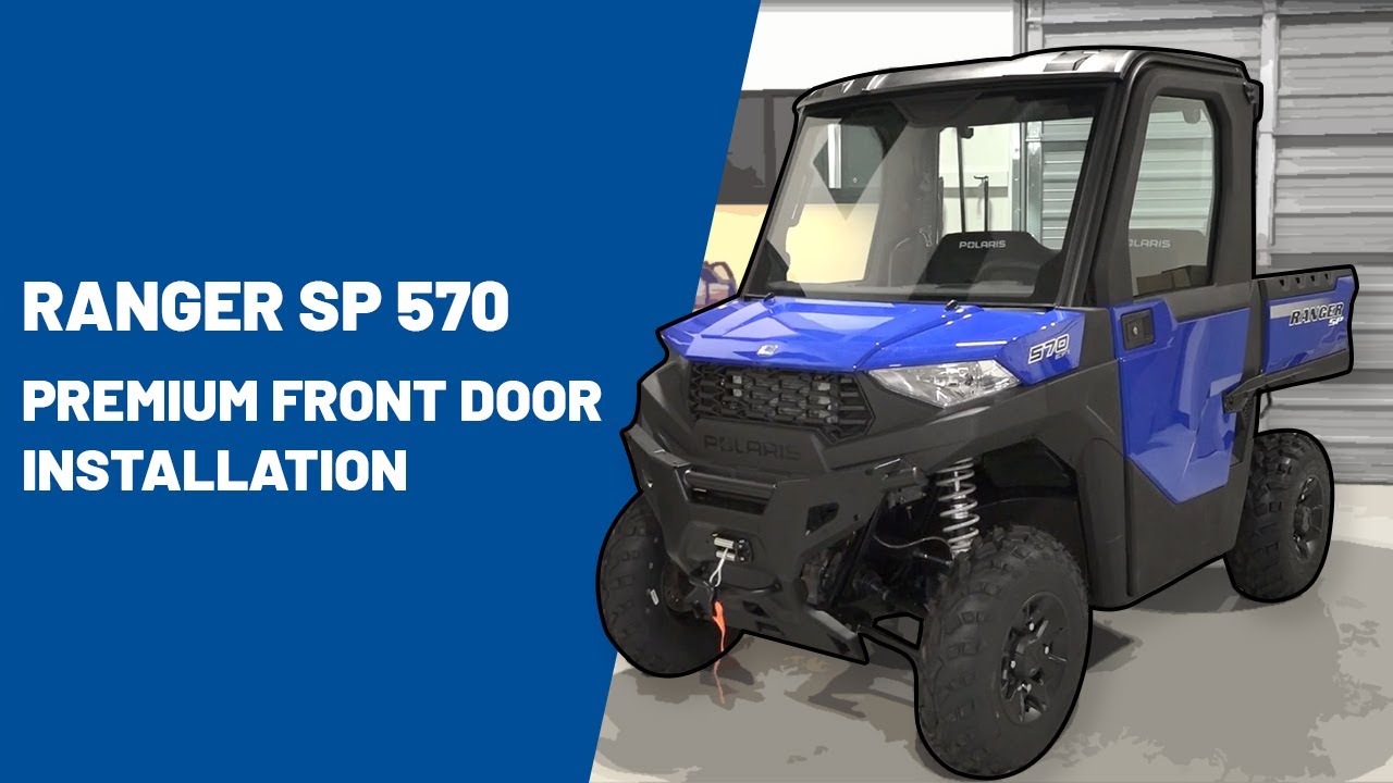 2022+ Ranger SP 570 | Premium Front Door Installation | Polaris Off Road Vehicles