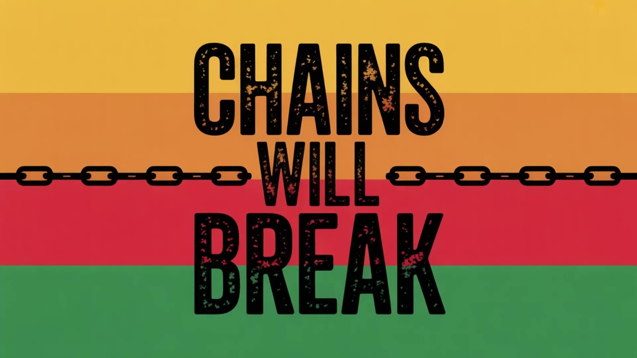 “Chains Will Break” : Revolutionary Roots Reggae