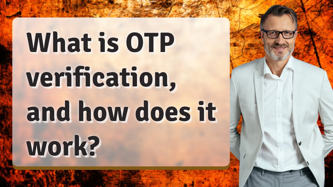 What is OTP verification, and how does it work?