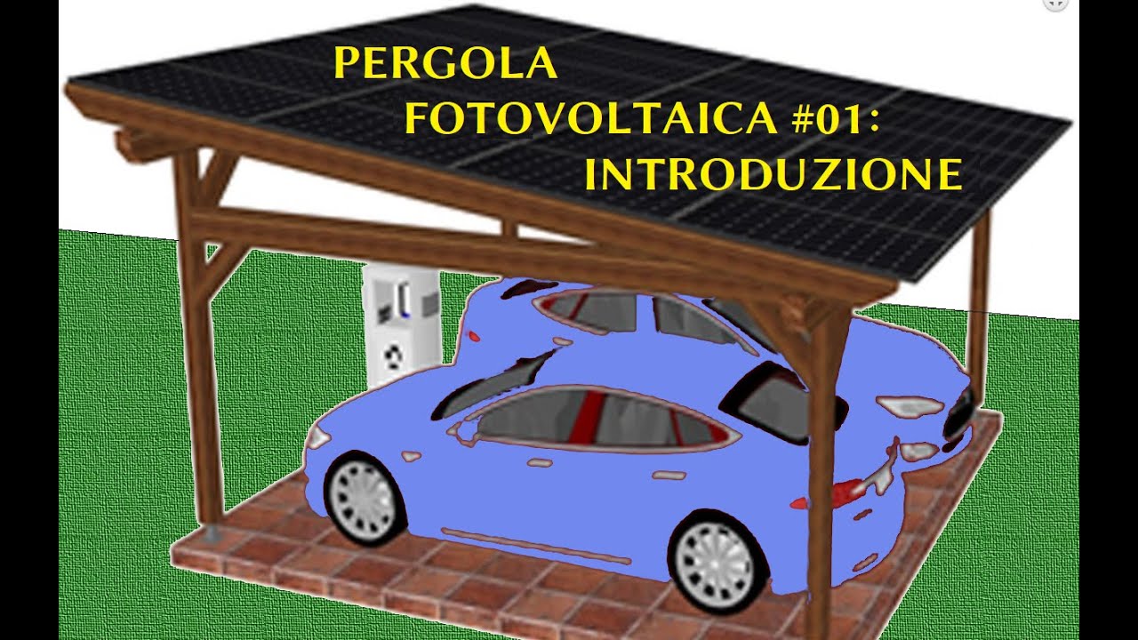 PERGOLA FOTOVOLTAICA #01 Introduzione