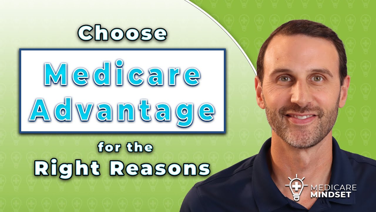 Выбирайте Medicare Advantage по правильным причинам