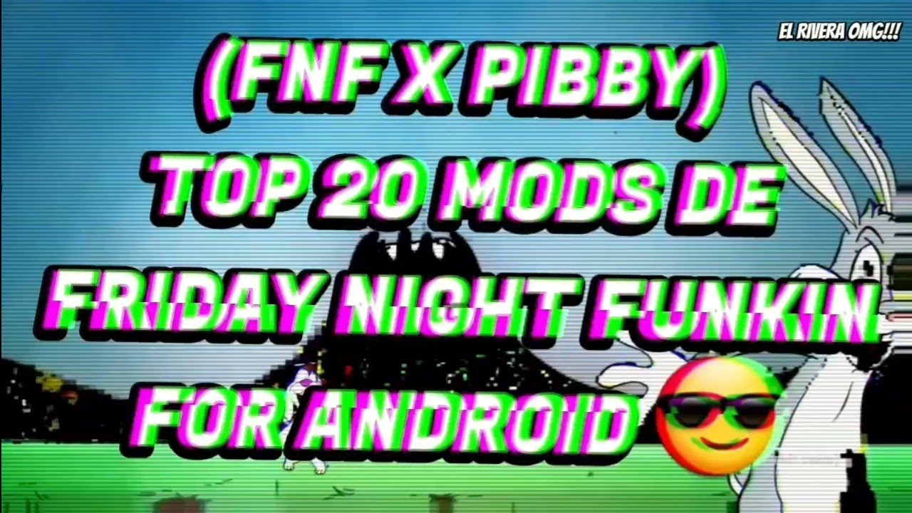 (FNF X PIBBY)TOP 20 MODS INSANOS DE FRIDAY NIGHT FUNKIN FOR ANDROID 😎 #2/ GAMA BAJA , MEDIA Y ALTA