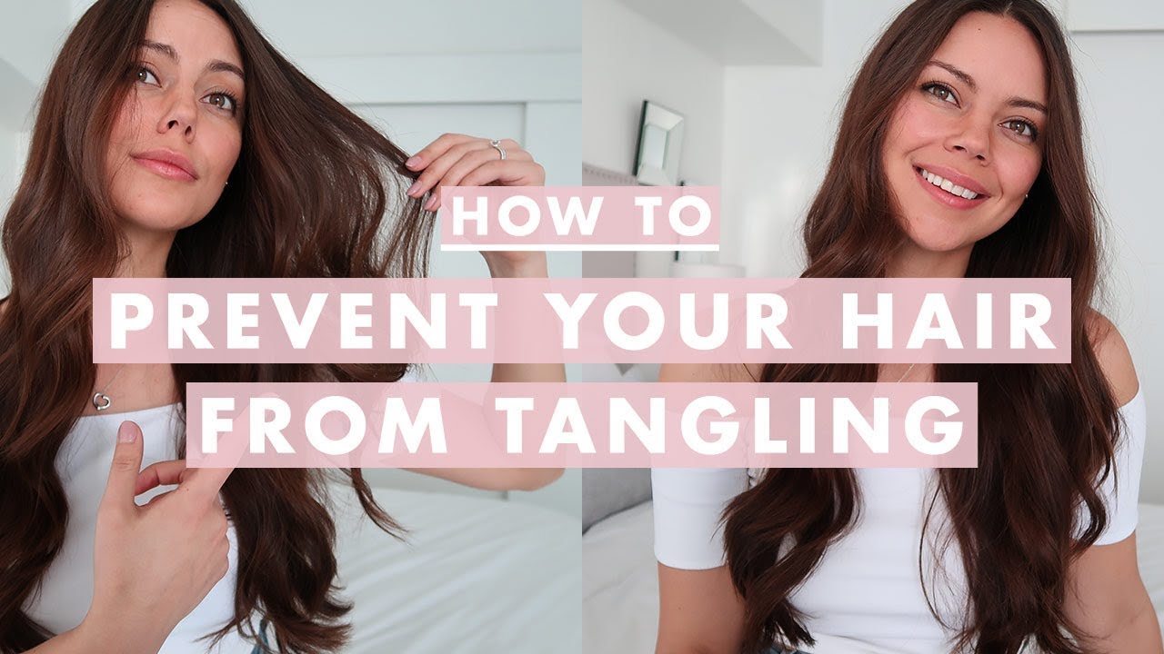 How To Prevent Your Hair From Tangling
