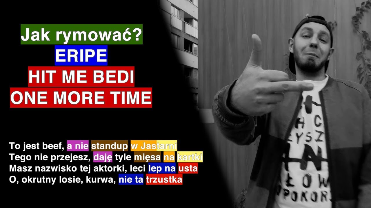 Jak rymować? | ERIPE - HIT ME BEDI ONE MORE TIME
