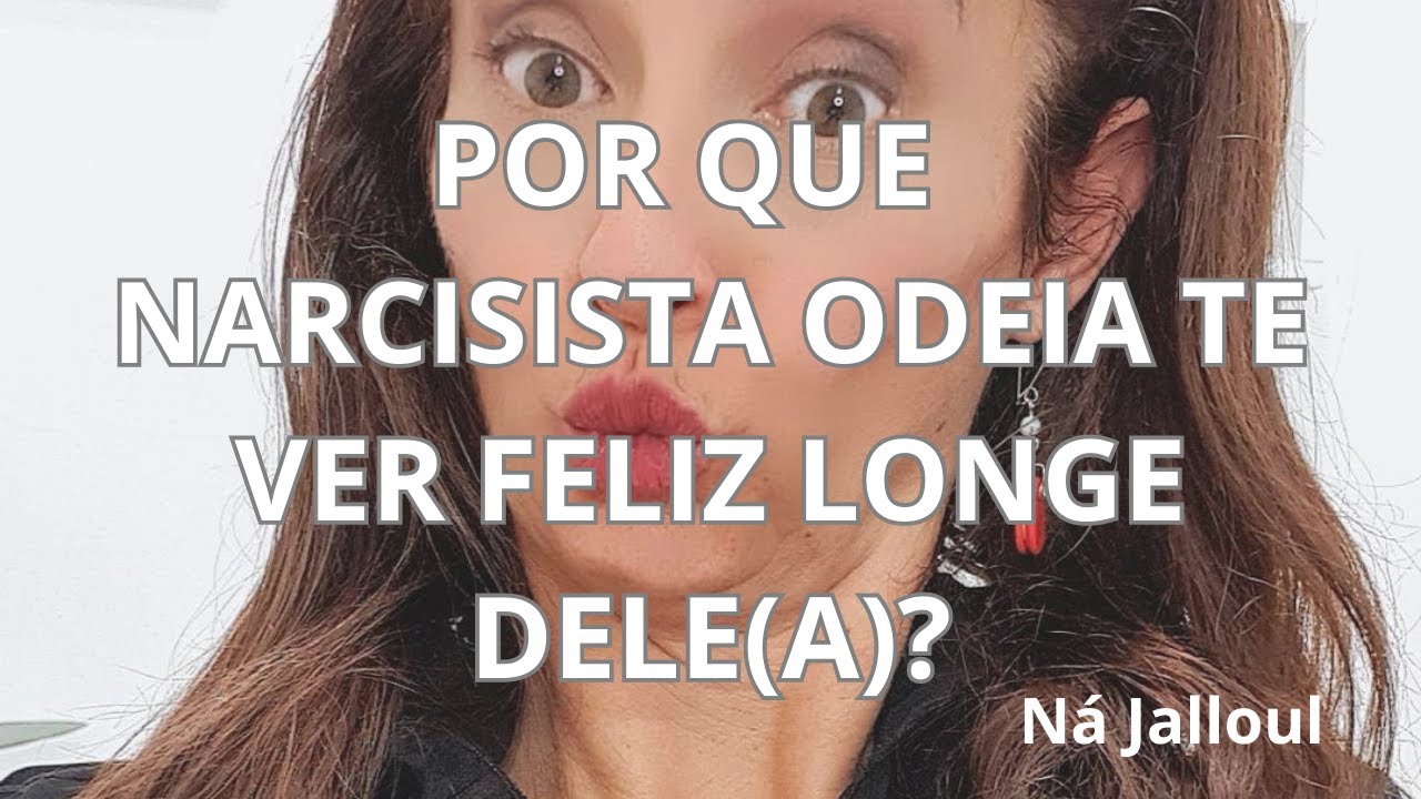 POR QUE NARCISISTA ODEIA TE VER FELIZ?