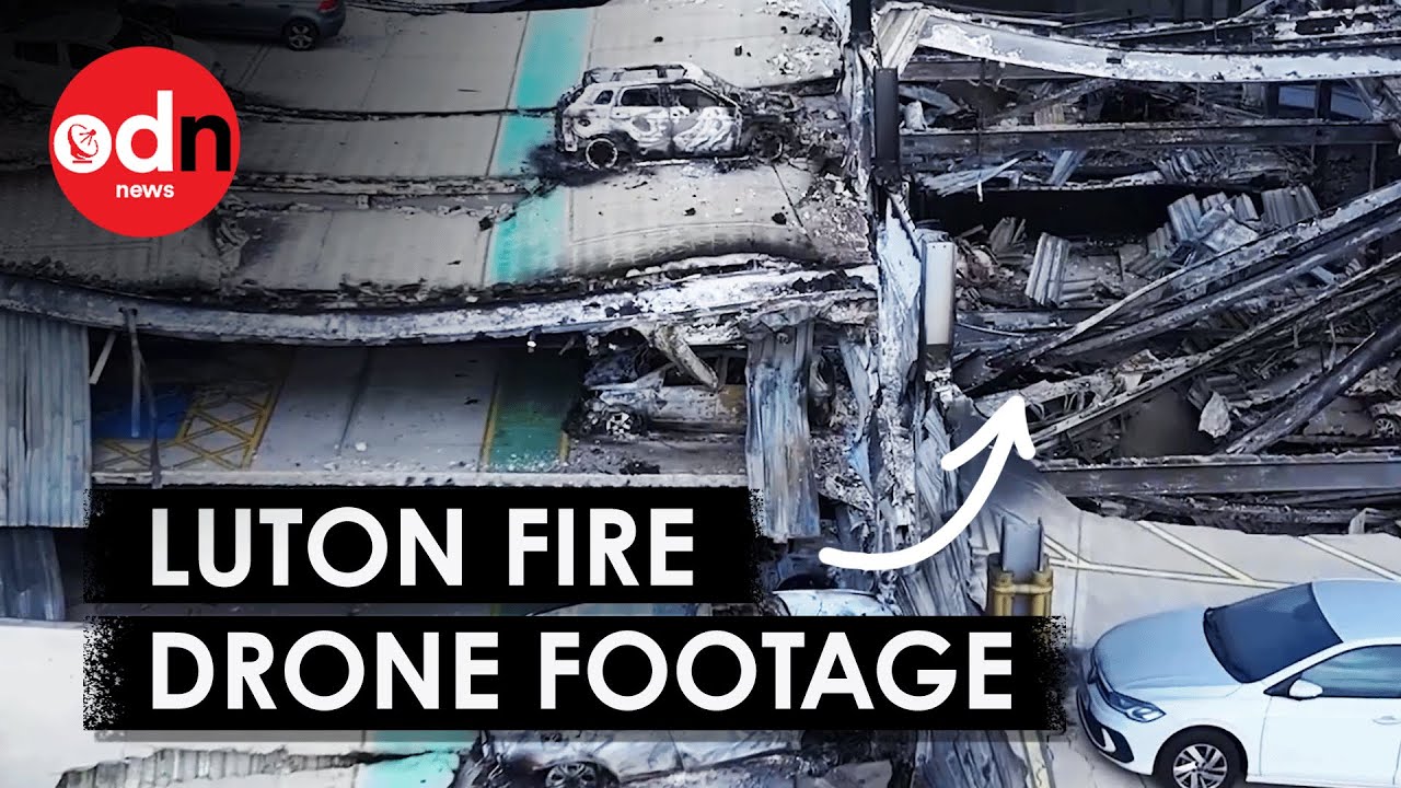 Luton Airport Fire: Shocking New Drone Footage of Car Park