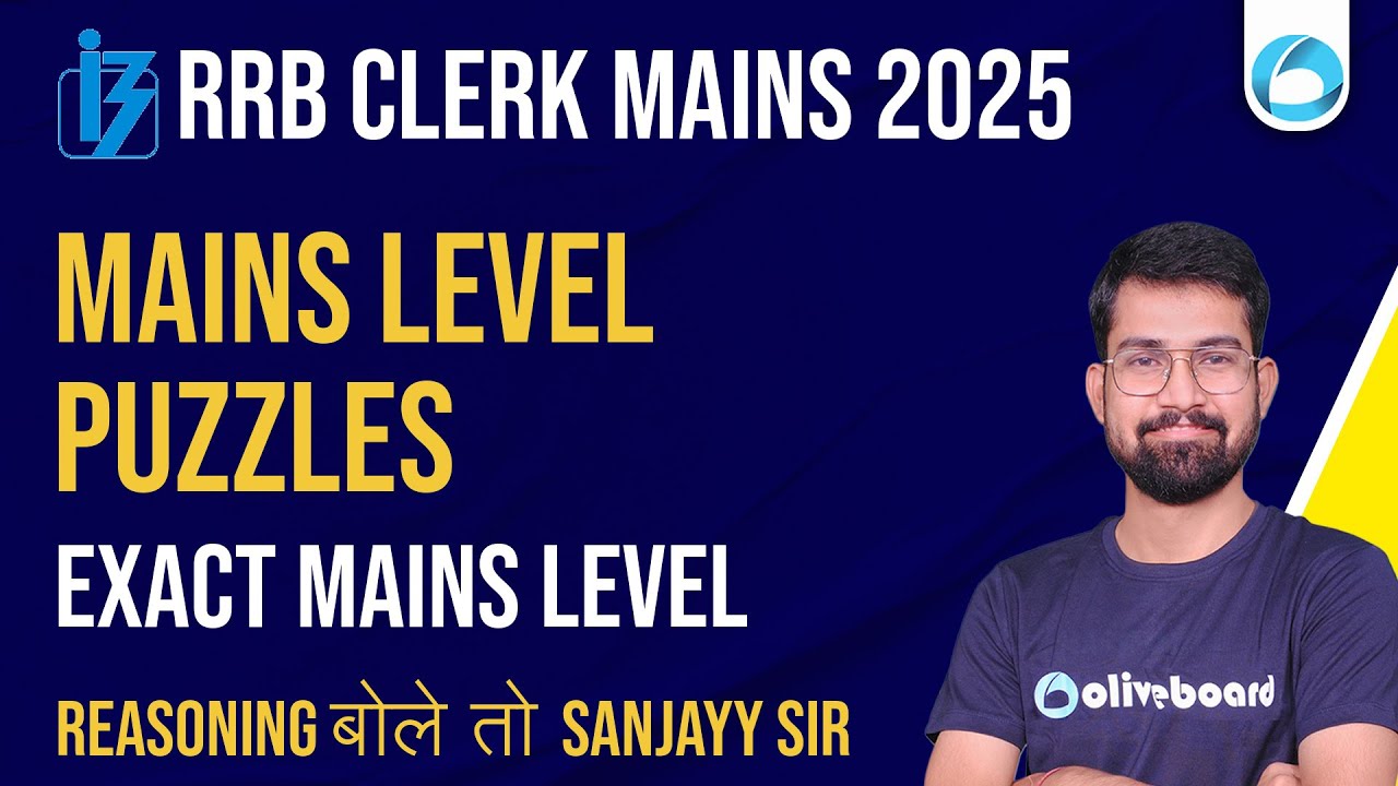 RRB Clerk Mains Reasoning 2025 | Mains Level Puzzle | Exact Mains Level | By Sanjay Sir Oliveboard