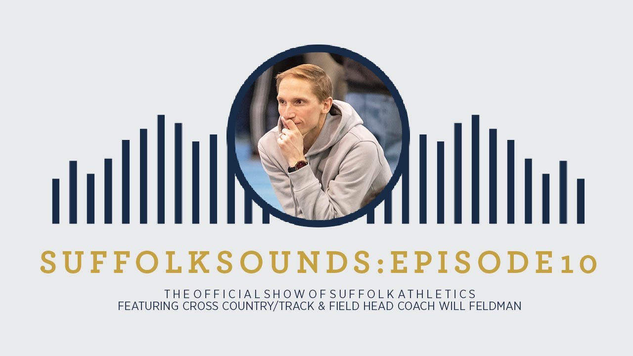 Suffolk Sounds Episode 10: Will Feldman, Cross Country/Track & Field Head Coach