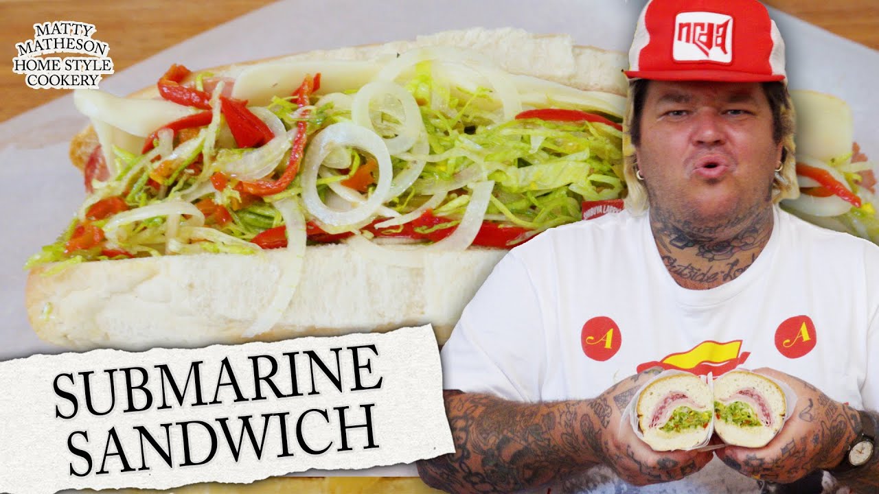 Sub Sandwich | Home Style Cookery with Matty Matheson Ep. 5