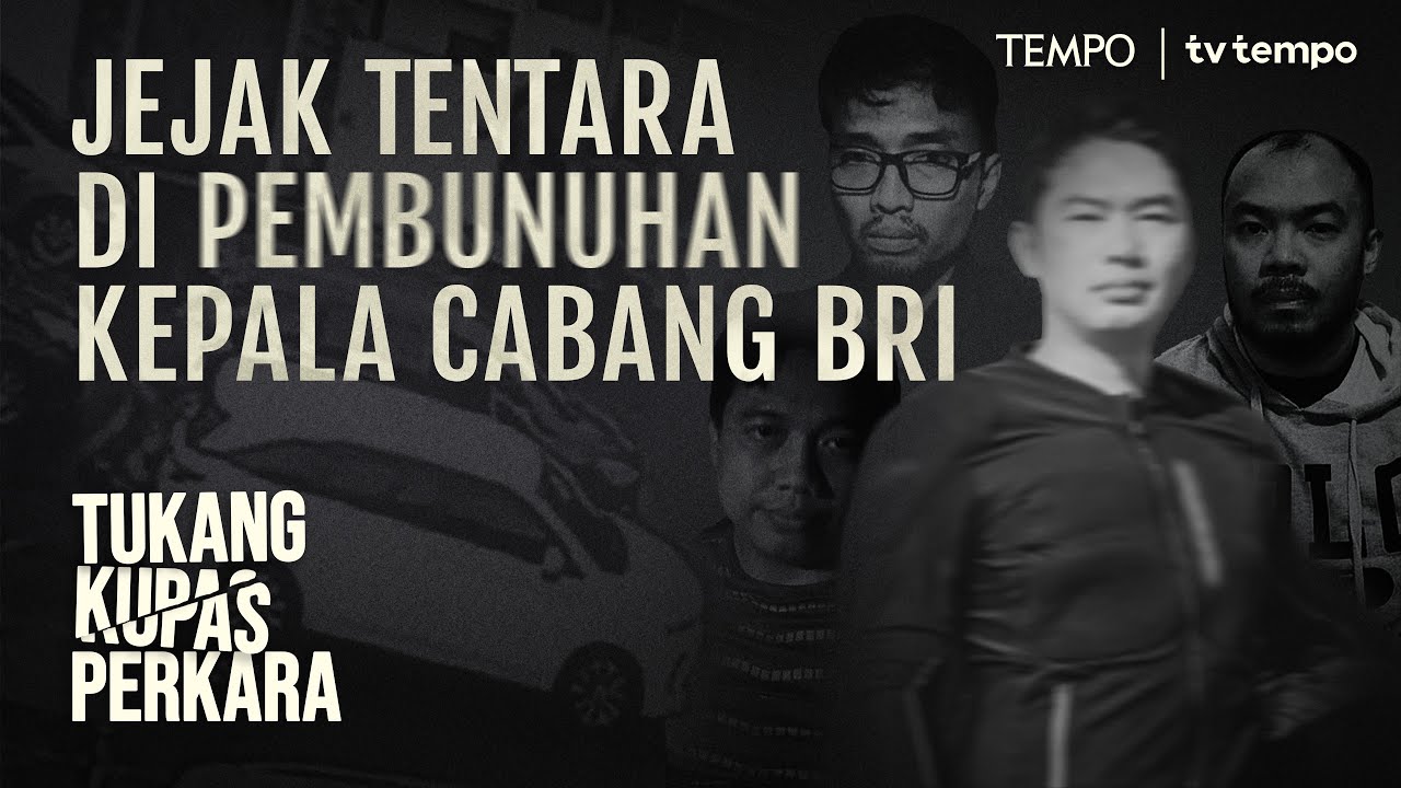 Jaringan Pembobol Rekening Dorman di Balik Pembunuhan Kepala Cabang BRI | Tukang Kupas Perkara