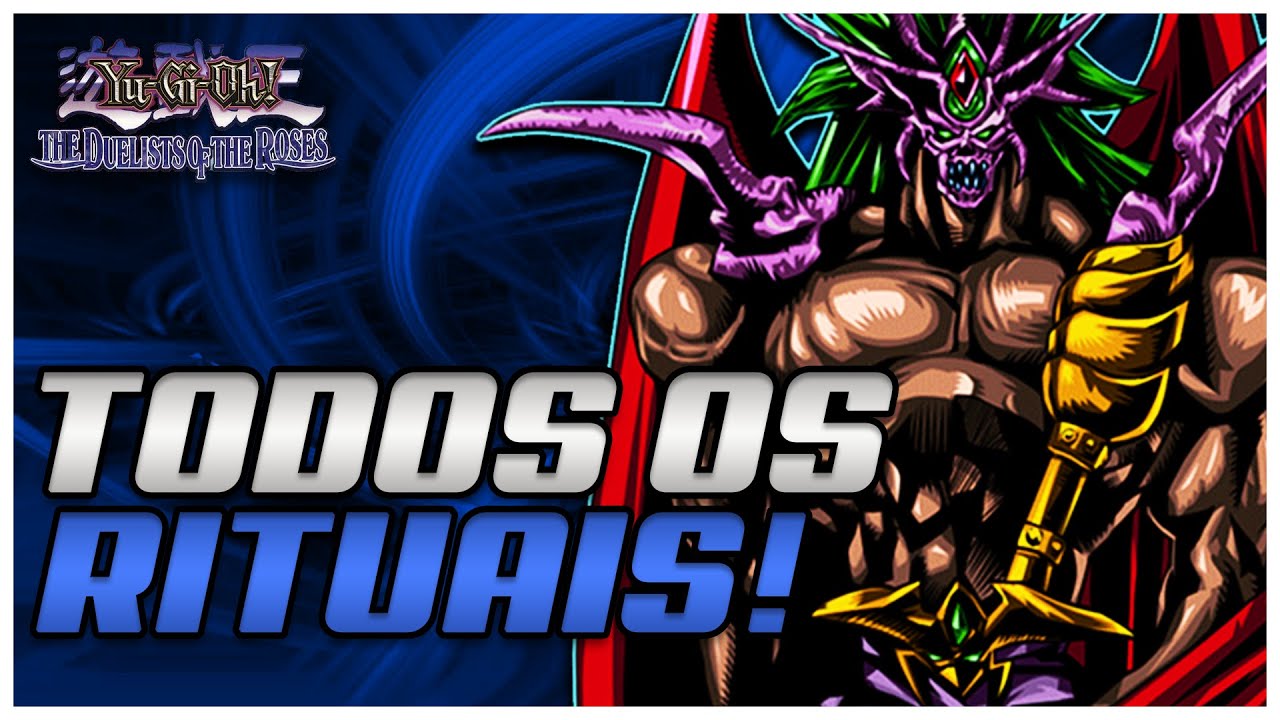 YU-GI-OH! THE DUELISTS OF THE ROSES - TODOS OS RITUAIS DO JOGO!