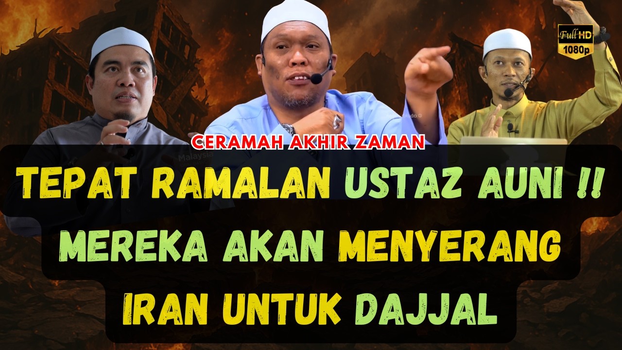 TEPAT RAMALAN USTAZ AUNI ‼️MEREKA AKAN MENYERANG IRAN UNTUK DAJJAL - USTAZ AUNI