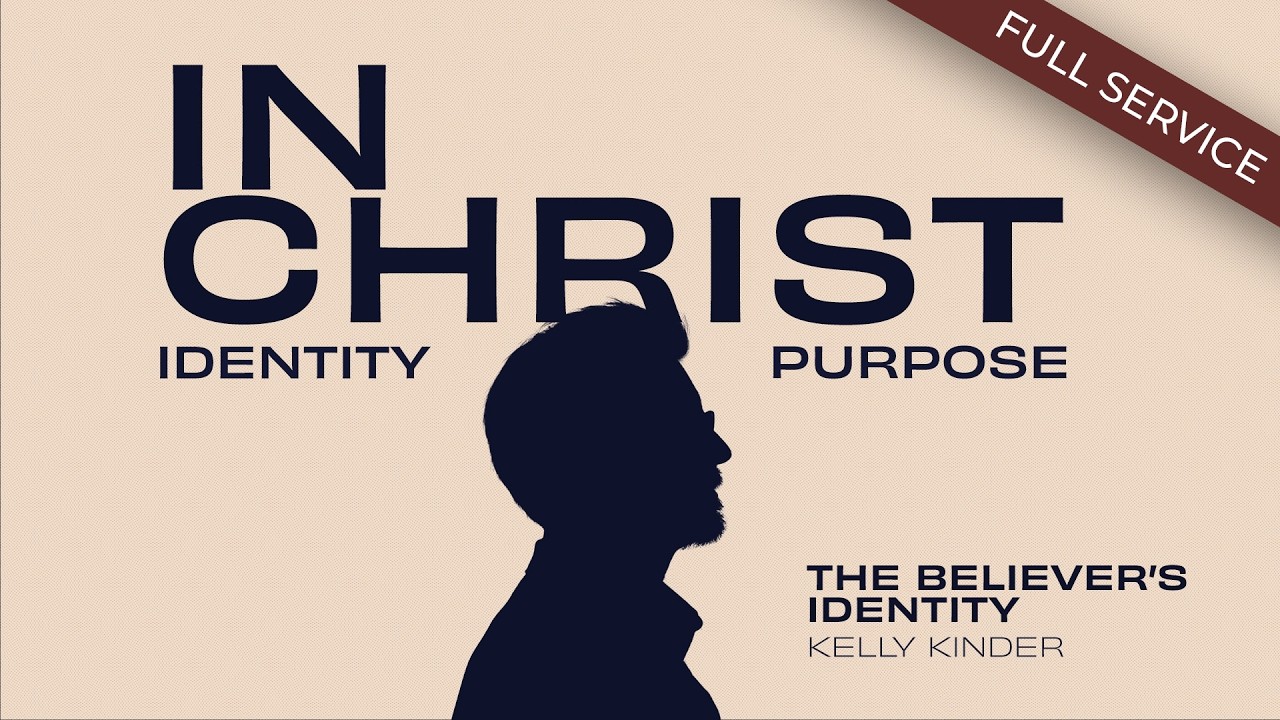 In Christ - The Believer’s Identity (Full Service)