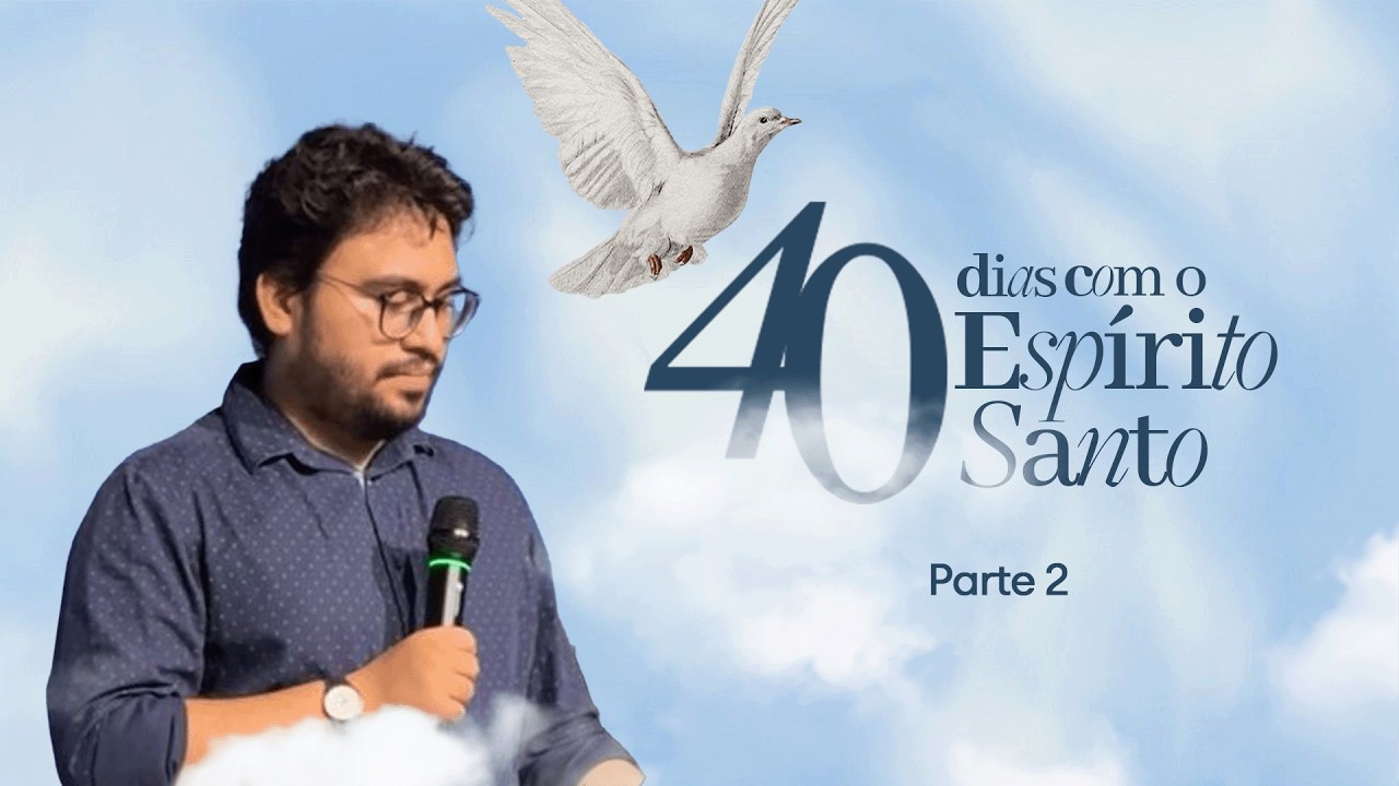 #2 40 Dias com o Espírito Santo (O Espírito quecapacita, dirige e provê) Rick Galucio