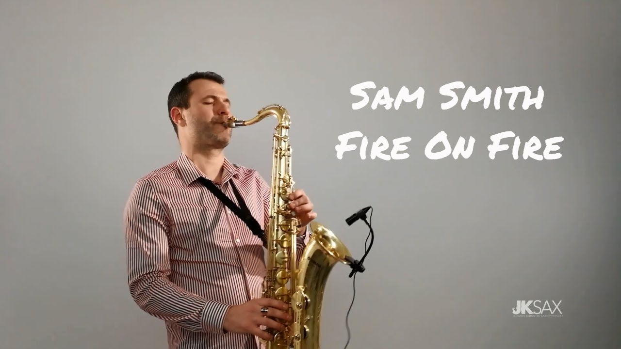 Fire On Fire - Sam Smith (JK Sax Cover)
