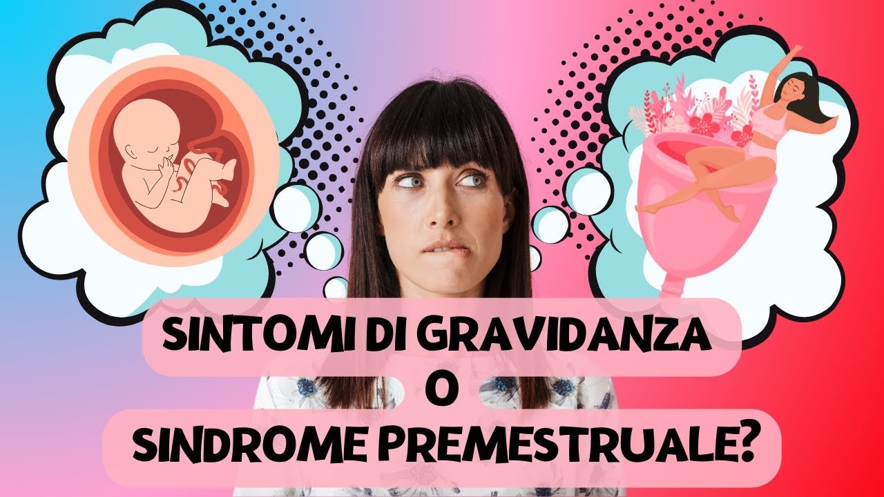 Sintomi di Gravidanza o Sindrome Premestruale?