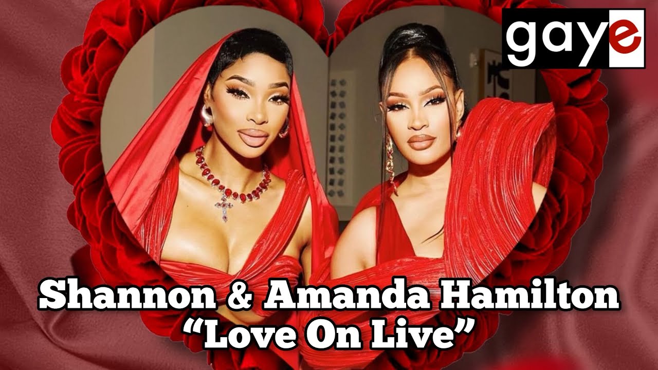 Shannon & Amanda Hamilton’s 2024 ‘Love On Live’ Interview | Gaye Magazine