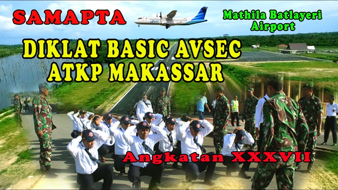 SAMAPTA BASIC AVSEC ATKP MAKASSAR Angkatan XXXVII di Tanimbar (Part 1)