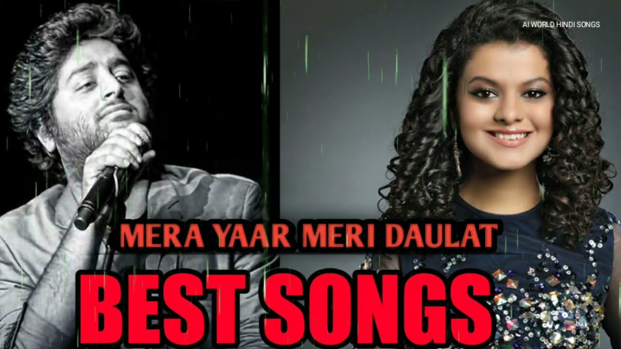 New Song Hindi 2026 || Mera Yaar Meri Daulat || Arijit Singh Palak Muchhal (official) Song 🎧 