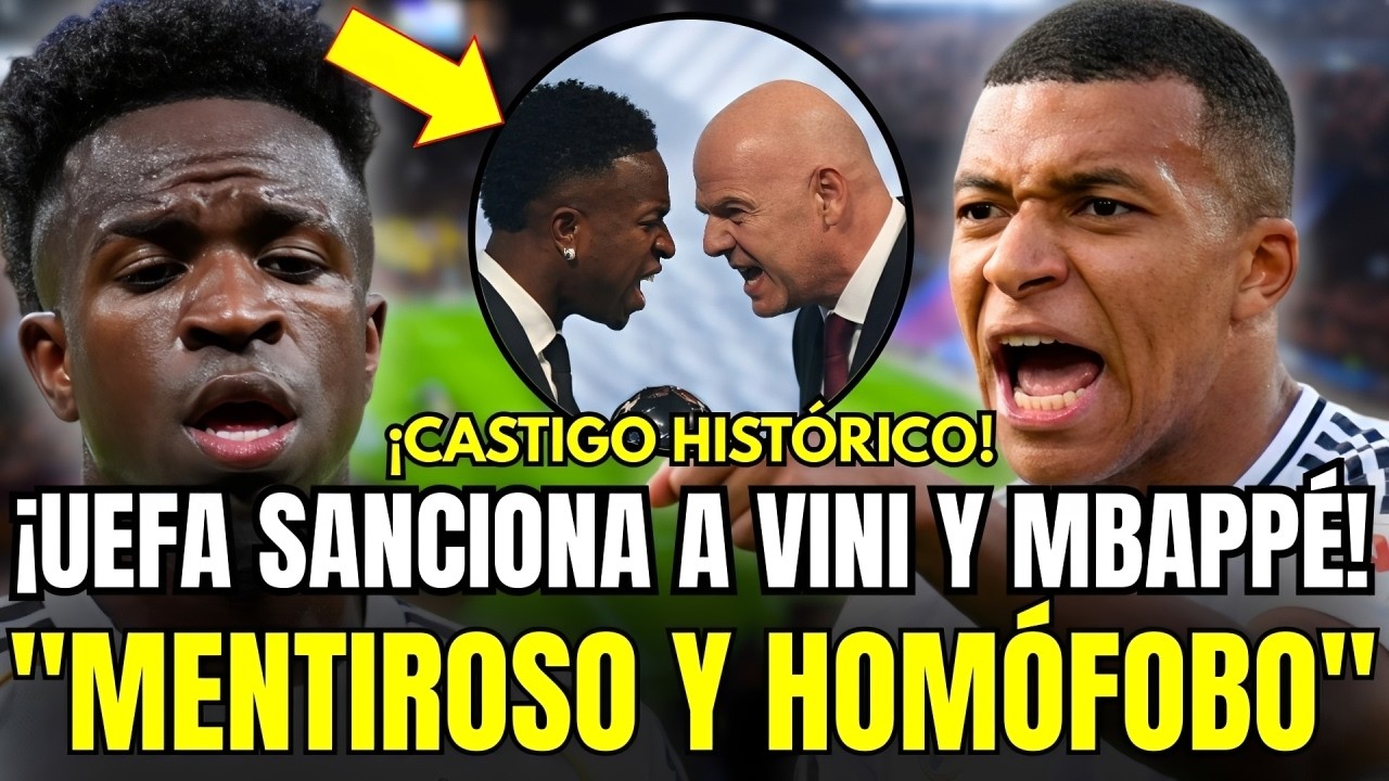 🚨 ESCÁNDALO TOTAL: LA UEFA SANCIONA A VINICIUS Y MBAPPÉ POR ESTOS MOTIVOS Y ESTALLA TODO EN MADRID